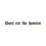 Dont Eat The Homies